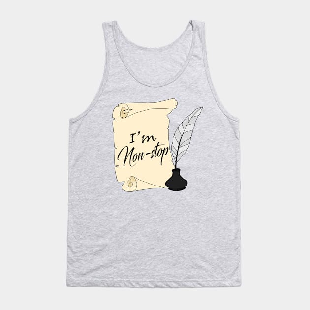 I'm Non-Stop! Tank Top by Misscassiem